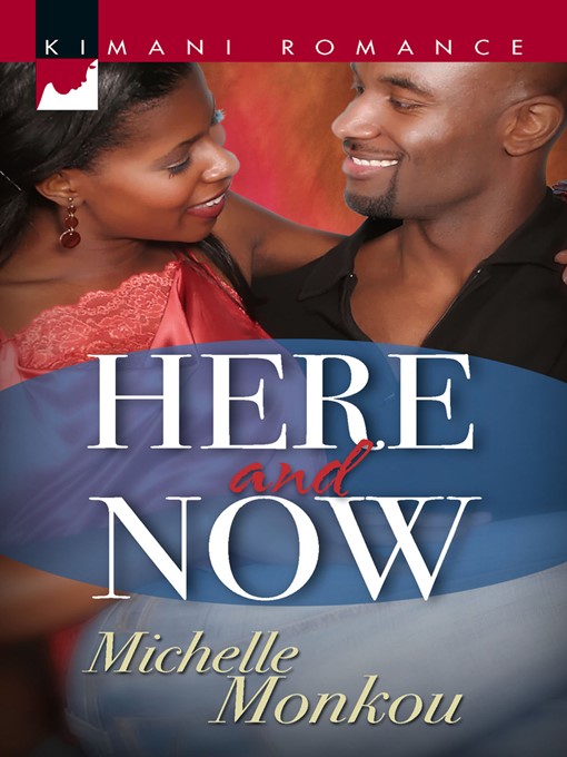 Title details for Here and Now by Michelle Monkou - Available